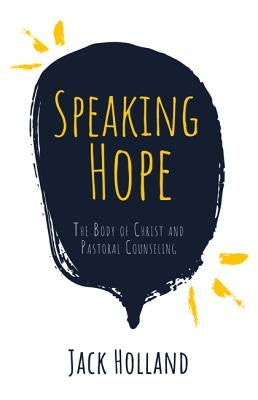 Speaking Hope by Holland, Jack