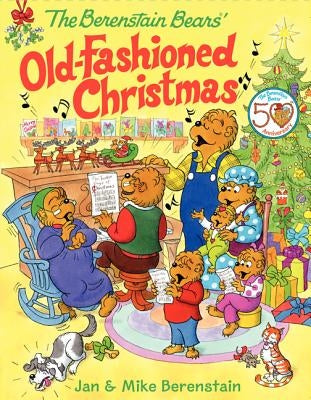 The Berenstain Bears' Old-Fashioned Christmas by Berenstain, Jan