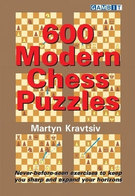 600 Modern Chess Puzzles by Kravtsiv, Martyn
