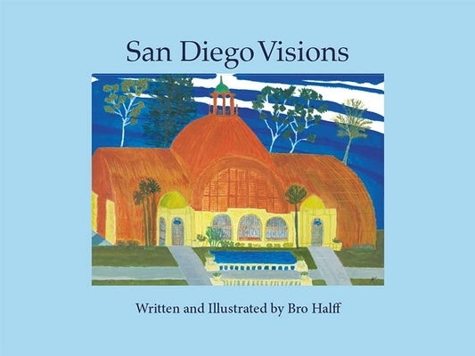 San Diego Visions by Halff, Bro