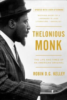 Thelonious Monk: The Life and Times of an American Original by Kelley, Robin