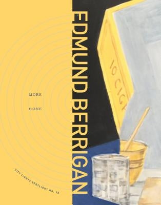 More Gone: City Lights Spotlight No. 18 by Berrigan, Edmund