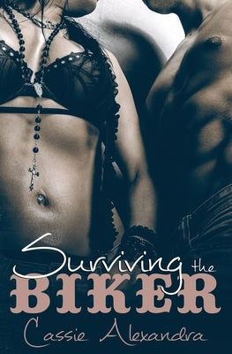 Surviving the Biker by Alexandra, Cassie