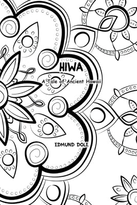 Hiwa: A Tale of Ancient Hawaii by Dole, Edmund