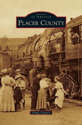 Placer County by Sommers, Arthur