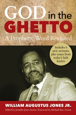 God in the Ghetto: A Prophetic Word Revisited by Jones Jr, William Augustus