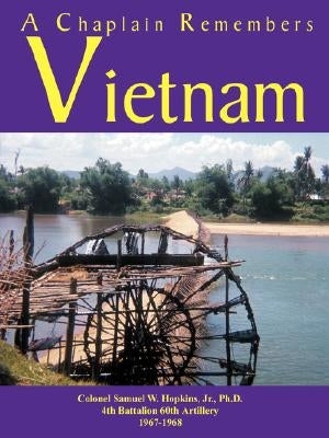 A Chaplain Remembers Vietnam by Hopkins, Samuel Wallace, Jr.