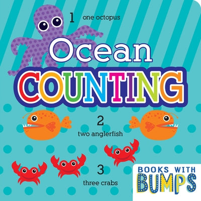 Books with Bumps: Ocean Counting: Learn Your Numbers with This Adorable Touch and Feel Book by Flying Frog Publishing