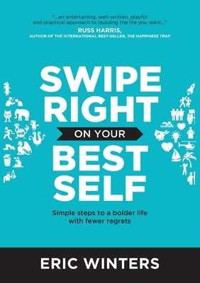 Swipe Right on Your Best Self by Winters, Eric