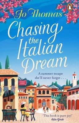 Chasing the Italian Dream by Thomas, Jo