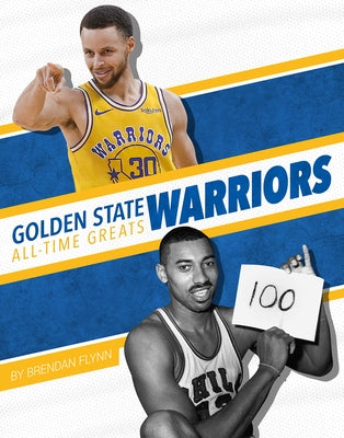 Golden State Warriors All-Time Greats by Flynn, Brendan