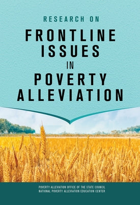 Research on Frontline Issues in Poverty Alleviation by National Poverty Alleviation Education C