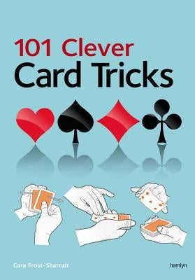 101 Clever Card Tricks by Frost-Sharratt, Cara