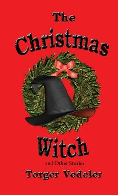 The Christmas Witch and Other Stories by Vedeler, Harold Torger