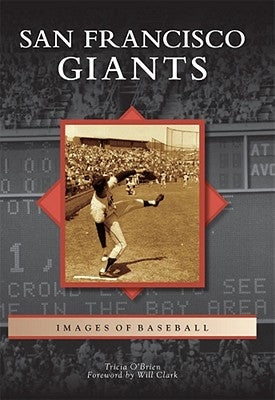 San Francisco Giants by Brien, Tricia O'
