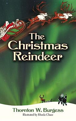 The Christmas Reindeer by Burgess, Thornton W.