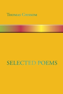 Selected Poems by Grissom, Thomas