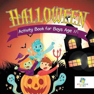 Halloween Activity Book for Boys Age 11 by Educando Kids