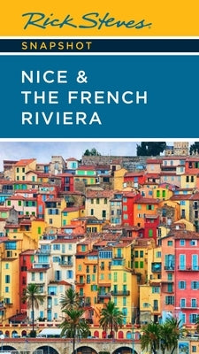 Rick Steves Snapshot Nice & the French Riviera by Steves, Rick