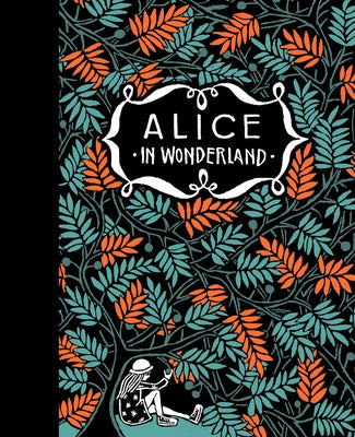 Alice's Adventures in Wonderland & Through the Looking Glass by Carroll, Lewis