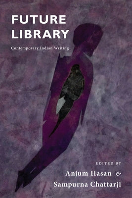 Future Library: Contemporary Indian Writing by Hasan, Anjum