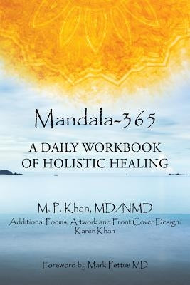 Mandala-365: A Daily Workbook of Holistic Healing by Khan, MD Nmd Dr M. P.