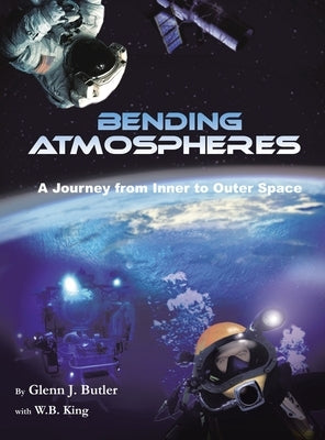 Bending Atmospheres: A Journey from Inner to Outer Space by Butler, Glenn J.