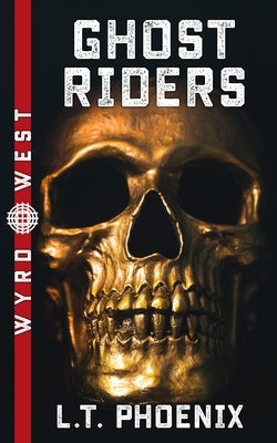 Ghost Riders by Phoenix, L. T.