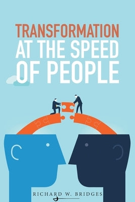 Transformation at the Speed of People by Bridges, Richard W.