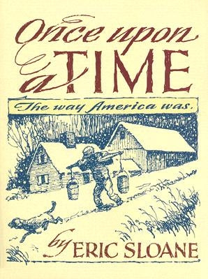 Once Upon a Time: The Way America Was by Sloane, Eric