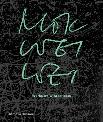 Mok Wei Wei: Works by W Architects by Wei, Mok Wei