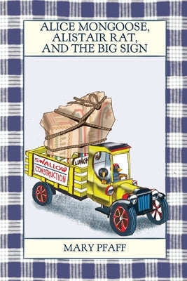 Alice Mongoose, Alistair Rat, and the Big Sign by Pfaff, Mary