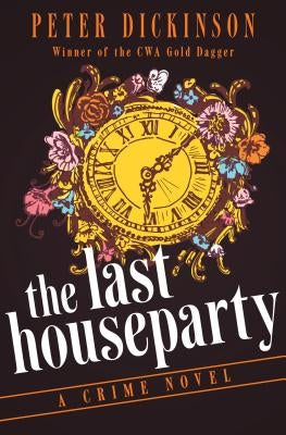 The Last Houseparty: A Crime Novel by Dickinson, Peter