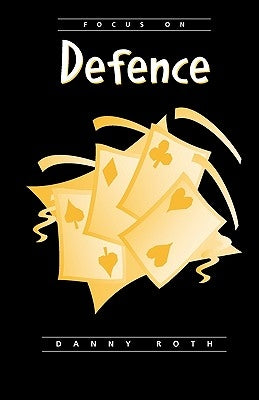 Focus on Defense by Roth, Danny