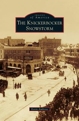 Knickerbocker Snowstorm by Ambrose, Kevin