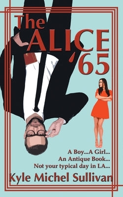 The Alice '65 by Sullivan, Kyle Michel