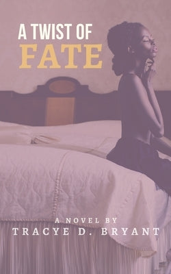 A Twist Of Fate by Bryant, Tracye