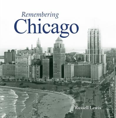 Remembering Chicago by Lewis, Russell
