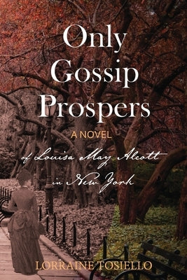 Only Gossip Prospers by Tosiello, Lorraine