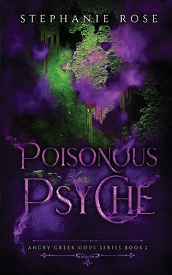 Poisonous Psyche by Rose, Stephanie