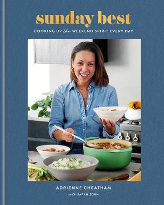 Sunday Best: Cooking Up the Weekend Spirit Every Day by Cheatham, Adrienne