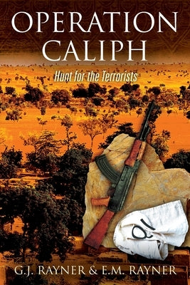 Operation Caliph: Hunt for the Terrorists by Rayner, G. J.