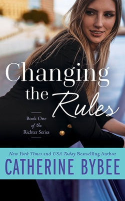 Changing the Rules by Bybee, Catherine