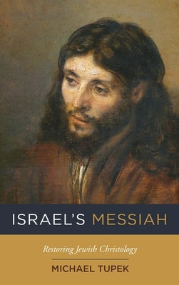 Israel's Messiah by Tupek, Michael