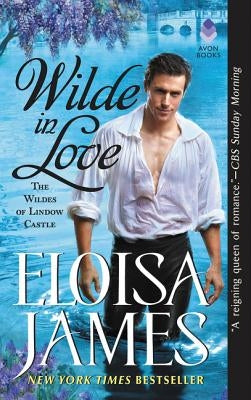 Wilde in Love: The Wildes of Lindow Castle by James, Eloisa