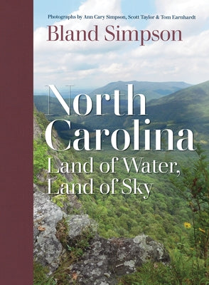 North Carolina: Land of Water, Land of Sky by Simpson, Bland