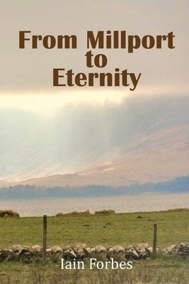 From Millport to Eternity by Forbes, Iain