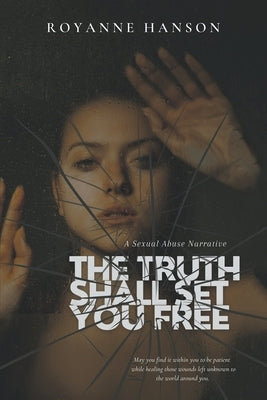 The Truth Shall Set You by Royanne