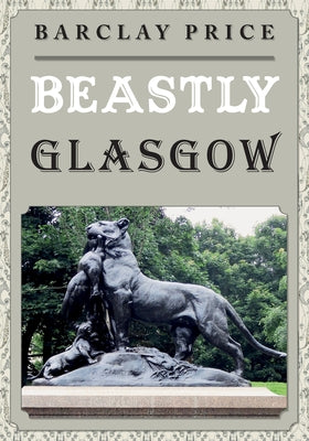 Beastly Glasgow by Price, Barclay