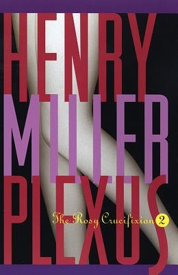 Plexus: The Rosy Crucifixion II by Miller, Henry